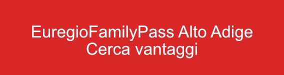 EuregioFamilyPass cerca  vantaggi