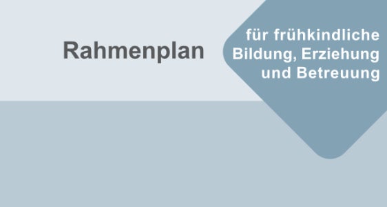 Rahmenplan für frühkindliche Bildung, Erziehung und Betreuung