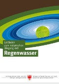 Leitfaden zum naturnahen Umgang mit Regenwasser