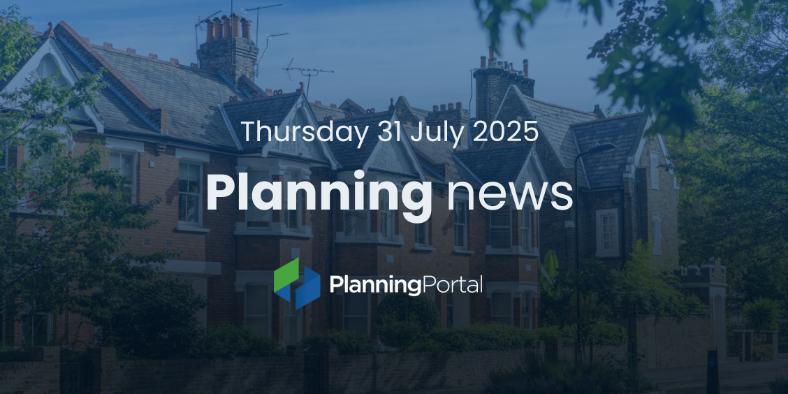 Planning News 31st July