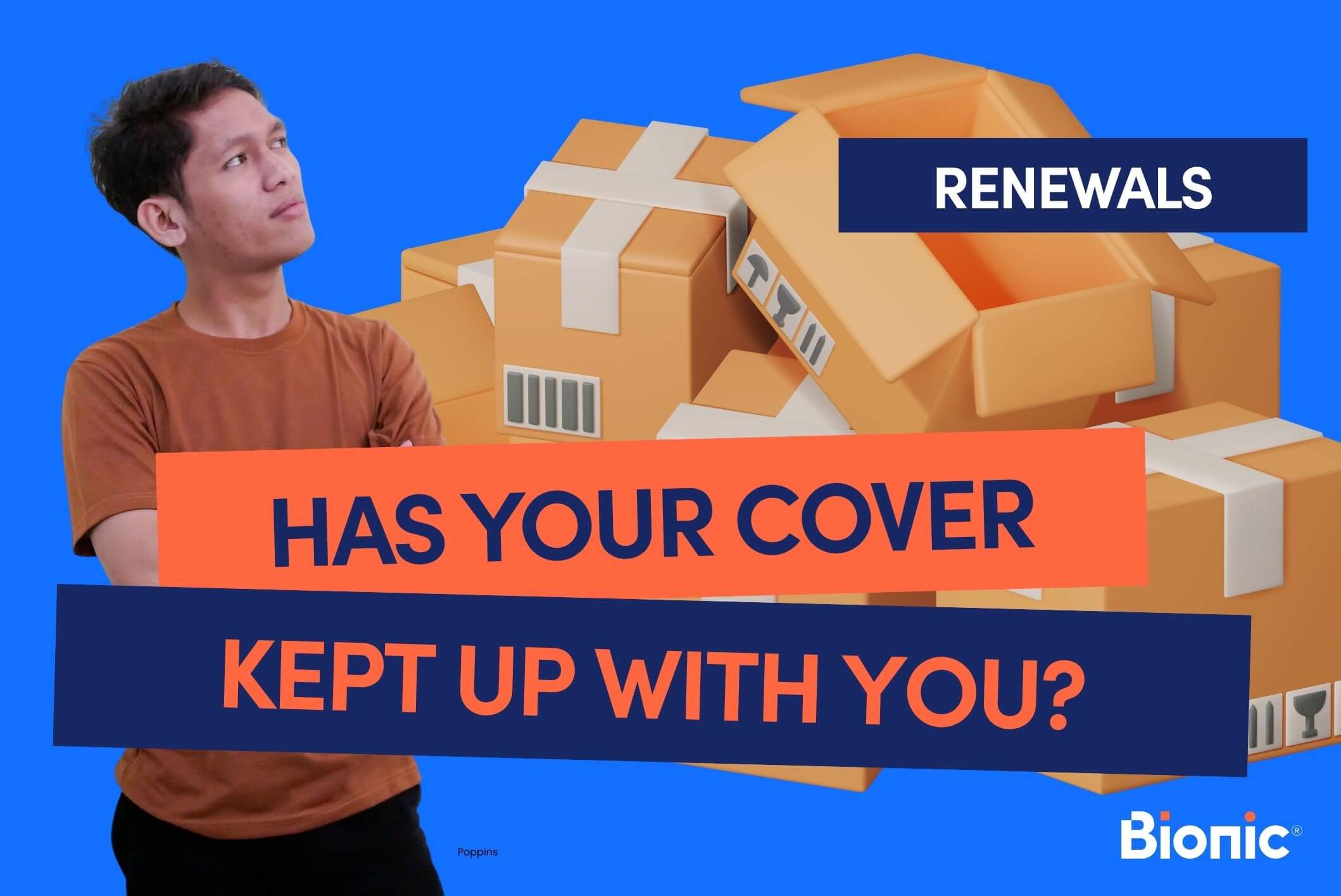 Bionic branded graphic with text 'has your cover kept up with your business' in the renewals topic hub. The image shows a male, crossed arms looking to the righthand side with empty boxes in the background.