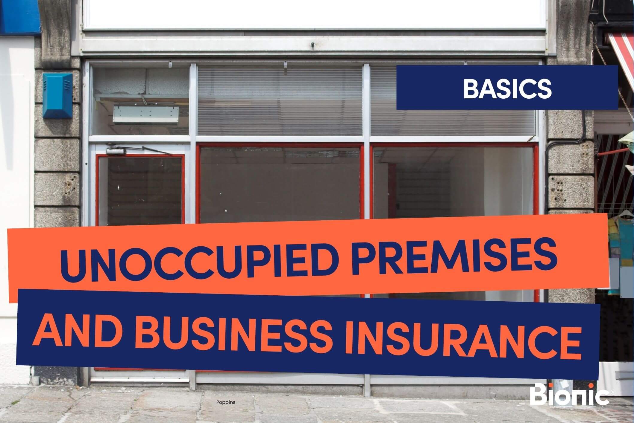 Bionic branded graphic with text 'unoccupied premises and business insurance' in the basics topic hub. The image shows an empty shop in the background.