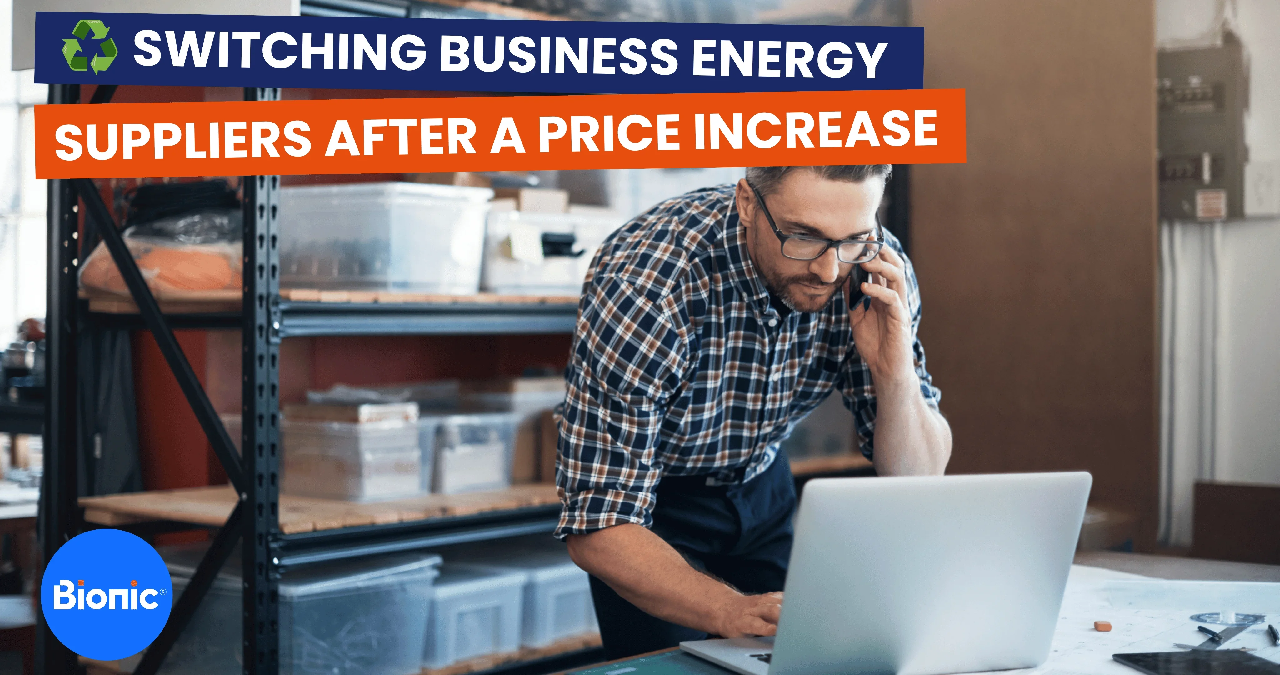 Business owner reviewing energy options on a laptop and phone in a workspace, with overlaid text reading “Switching Business Energy Suppliers After a Price Increase” and the Bionic logo displayed.