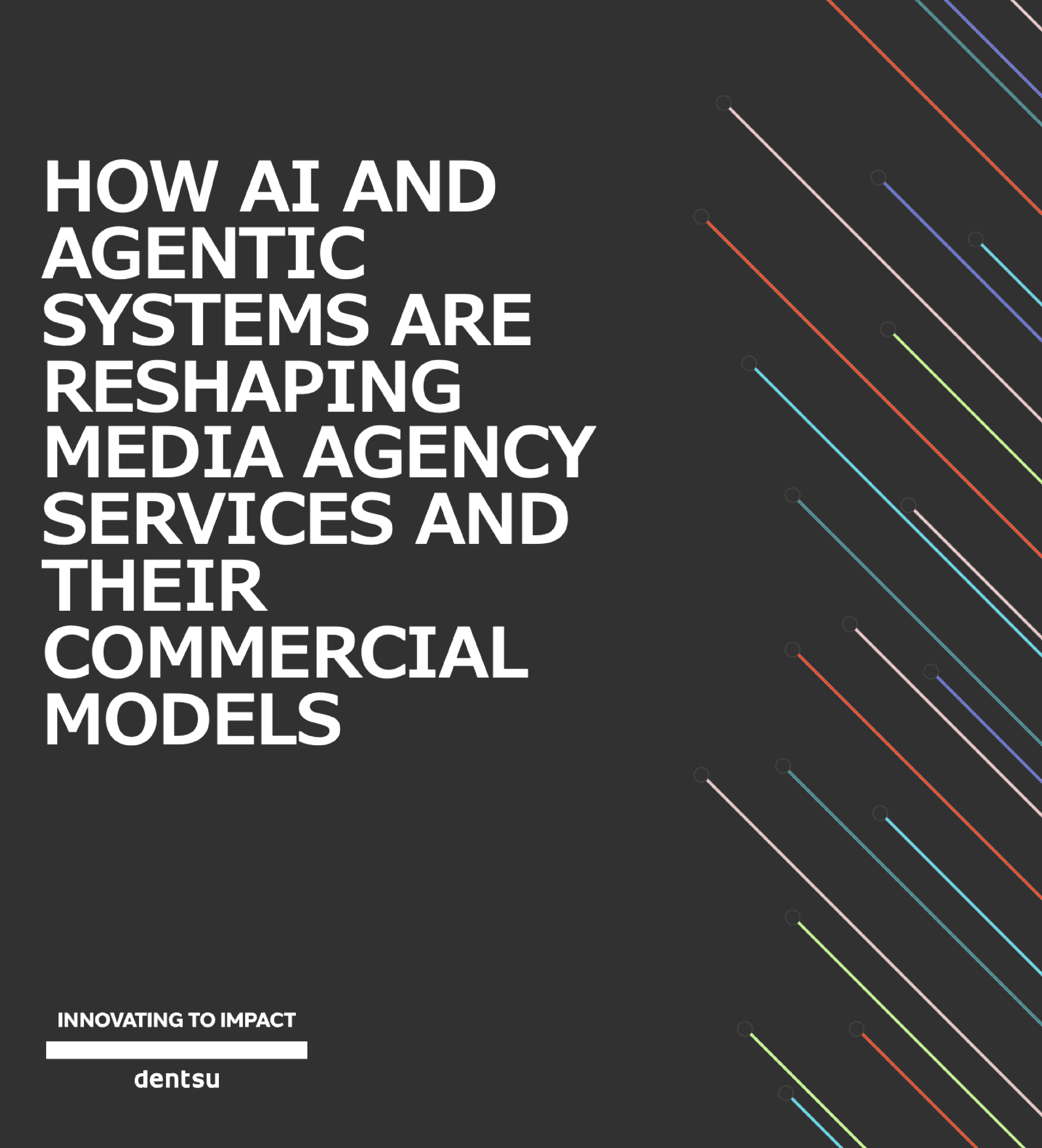 How AI and Agentic Systems are reshaping media agency services and their commercial models