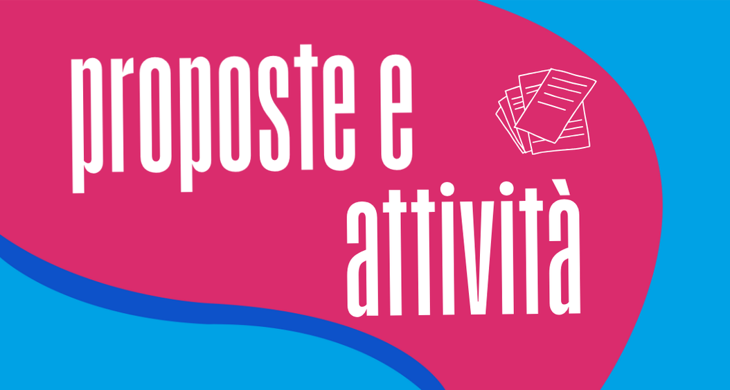 Proposte didattiche e attività