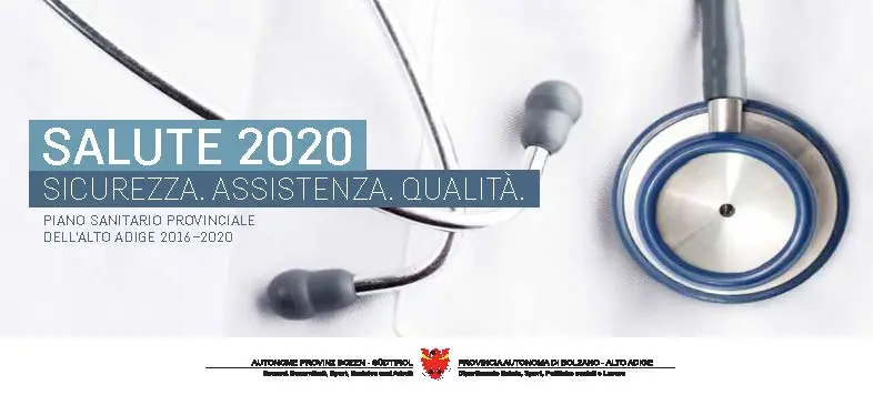 Salute 2020: Sicurezza. Assistenza. Qualità. Piano Provinciale Sanitario 2016-2020