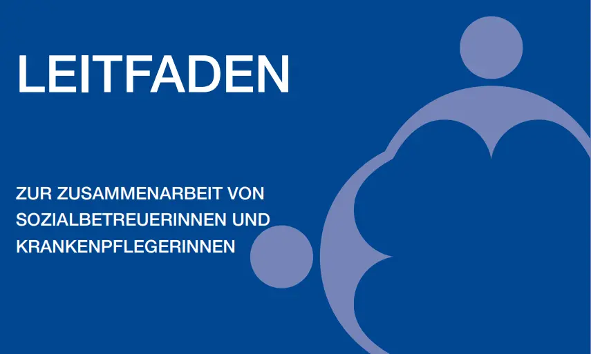 Leitlinien zur Zusammenarbeit von Sozialbetreuerinnen und Krankenpflegerinnen