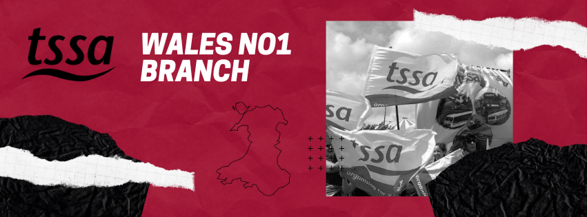 A black and white image of TSSA flags against a dark red background. The outline of Wales as it appears on a map is on the background. The words "Wales Number 1 branch" and the TSSA logo are on the image. 