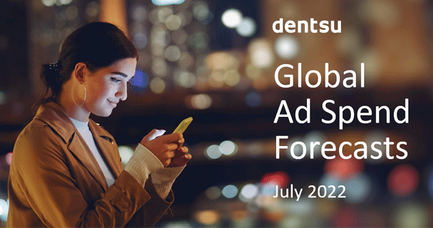 Dentsun Global Ad Spend Forecast - July 2022 on julkaistu
