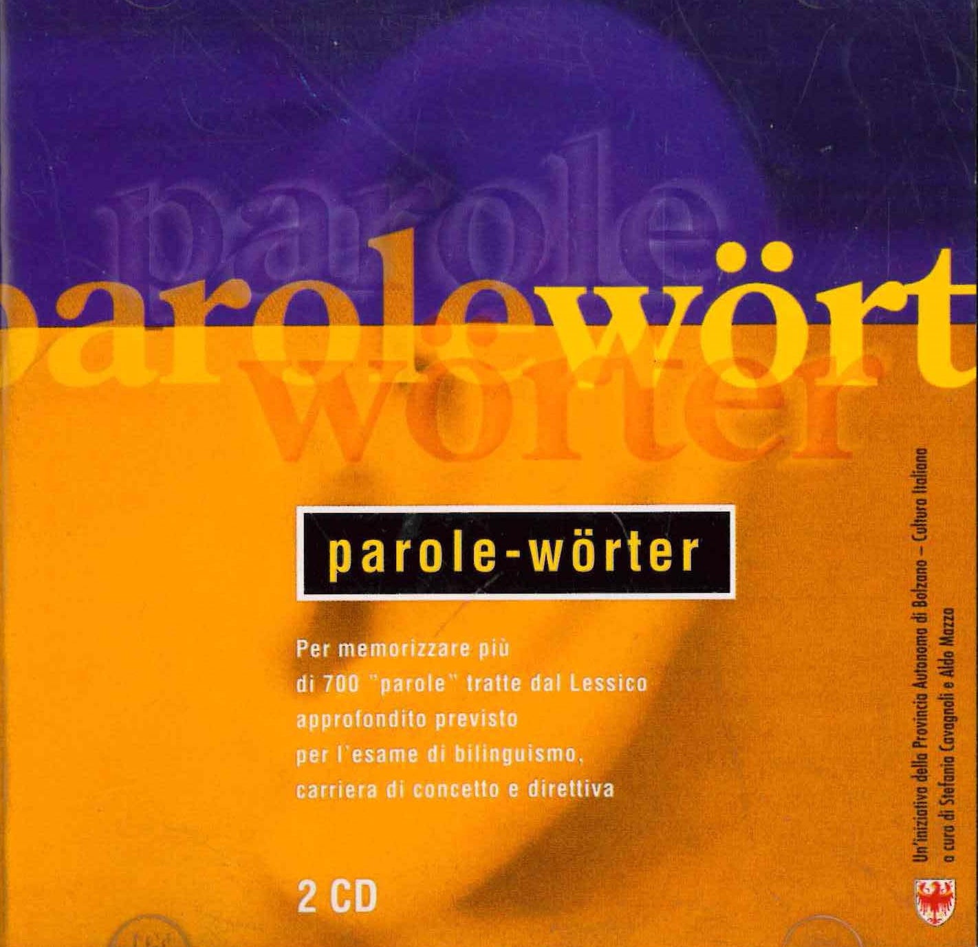 Parole - Wörter" raccolta lessicale adatta ai livelli B2-C1 a cura di S. Cavagnoli e A. Mazza (2001)