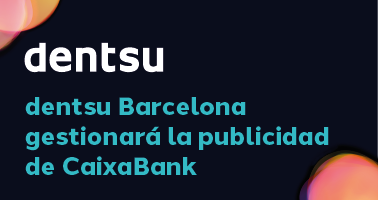 Dentsu Barcelona gestionará la publicidad de CaixaBank