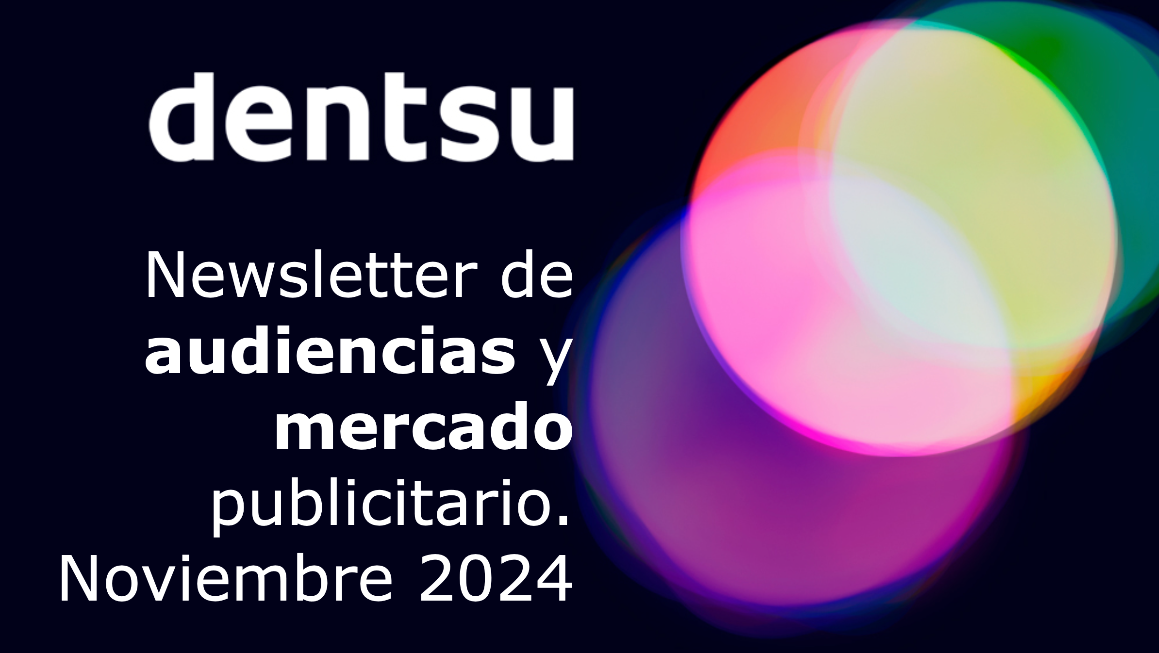 Newsletter | Audiencias y mercado publicitario | Noviembre 2024
