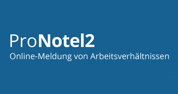 ProNotel2 - Meldung von Arbeitsverhältnissen und selbständigen Tätigkeiten