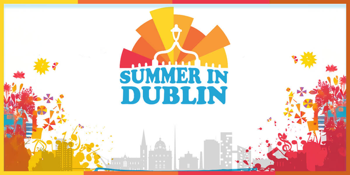 Summer in Dublin 2025         .