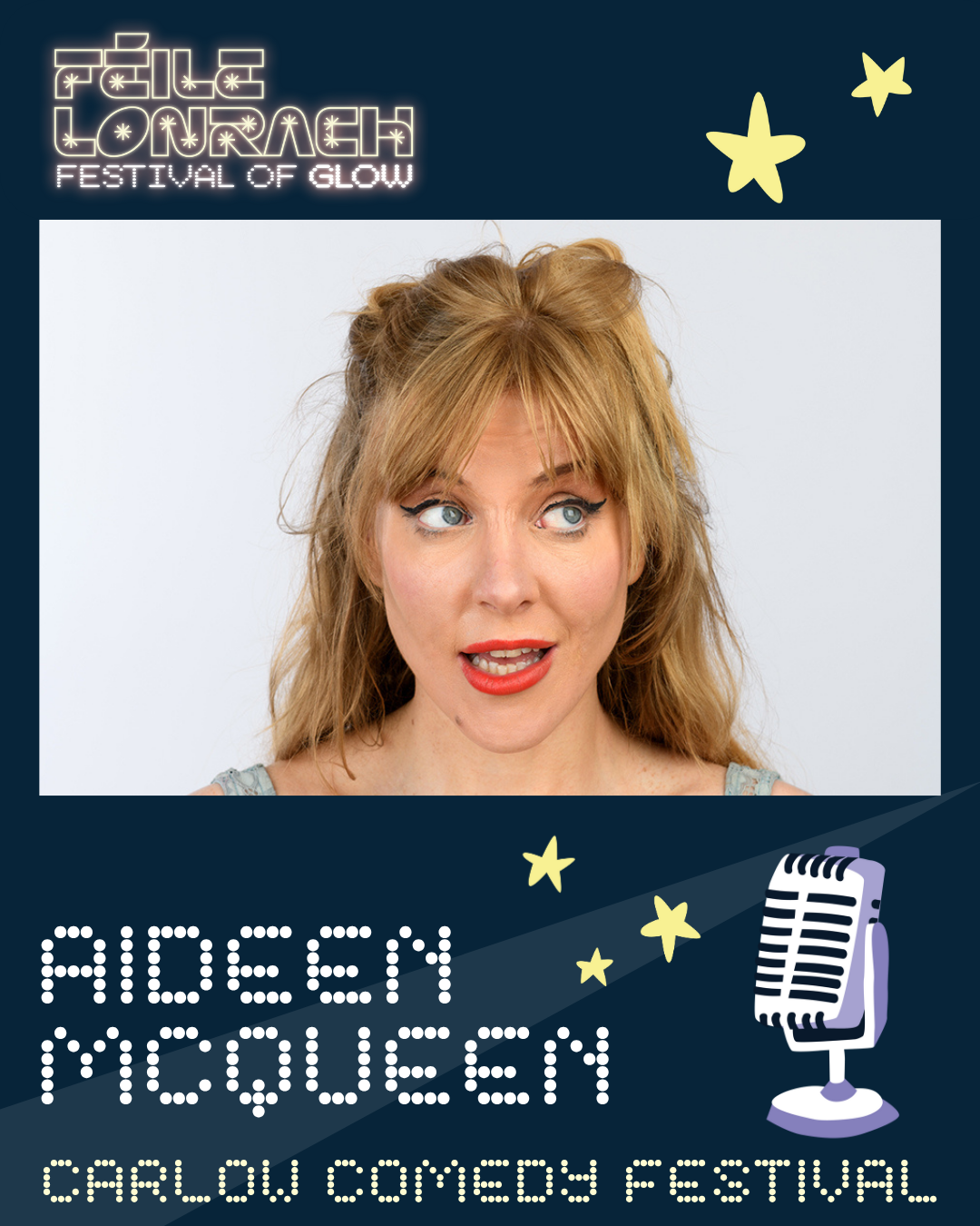 Carlow Comedy Festival with Aideen McQueen, poster with a woman looking upwards to her left.