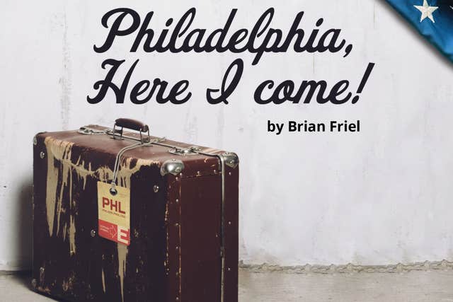 Philadelphia, here I come ! presented by Zyber Theatre