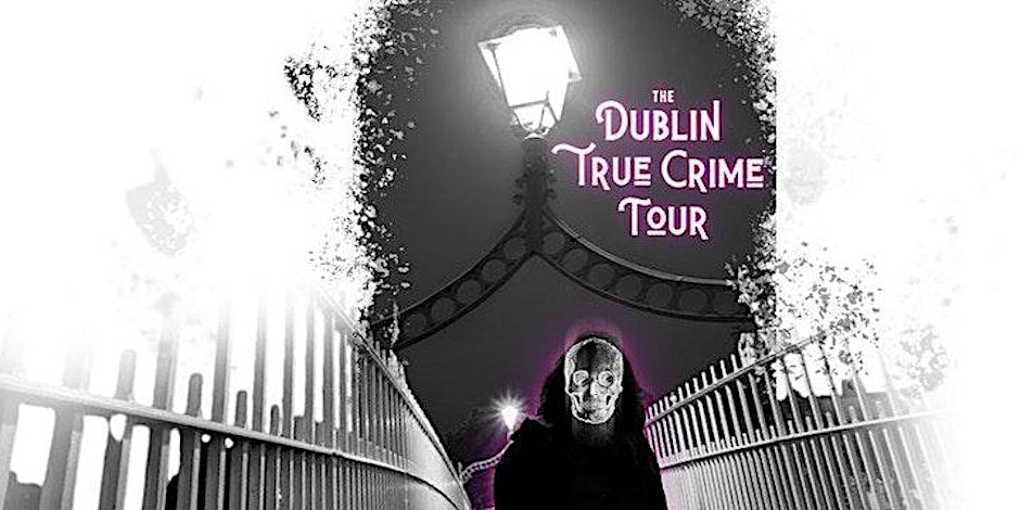 Poster for Dublin True Crime Walking Tour. Black and white photo of a narrow area with railings either side and a ghostly figure with skull for a face in the centre.