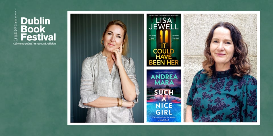 Lisa Jewell and Andrea Mara appearing for Dublin Book Festival event in conversation about their brand new psychological thrillers