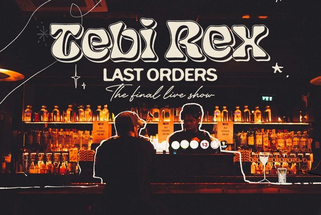 “Last Orders” The final Tebi Rex show