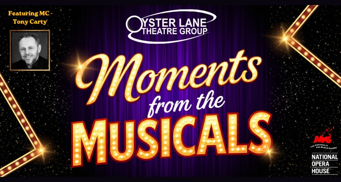 Black poster with gold text for Oyster Lane; Moments from the Musicals