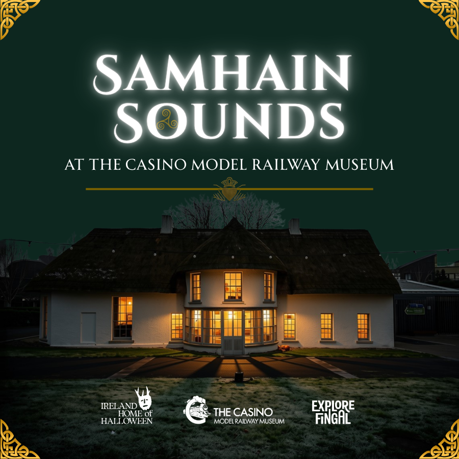 Casino Model Railway Museum building with text: “Samhain Sounds at The Casino Model Railway Museum.” The logos of "Ireland Home of Halloween", "Casino Model Railway Museum" and "Explore Fingal" appear at the bottom of the image.