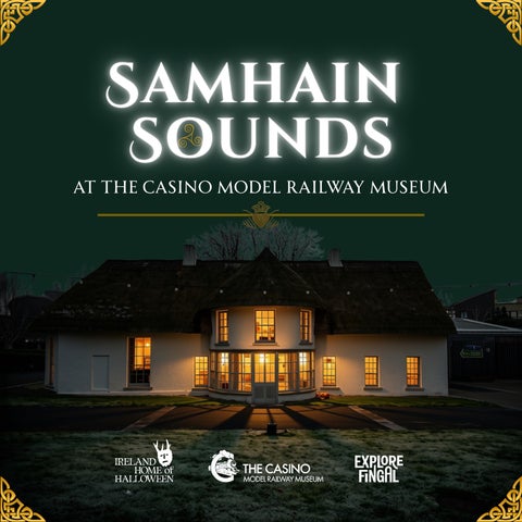 Casino Model Railway Museum building with text: “Samhain Sounds at The Casino Model Railway Museum.” The logos of "Ireland Home of Halloween", "Casino Model Railway Museum" and "Explore Fingal" appear at the bottom of the image.