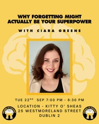 6.45PM - Doors Open 7PM-8PM - Lecture by Ciara Greene 8PM-8.30PM - Q&A  Venue: Kitty O'Sheas, 25 Westmoreland Street, Dublin 2