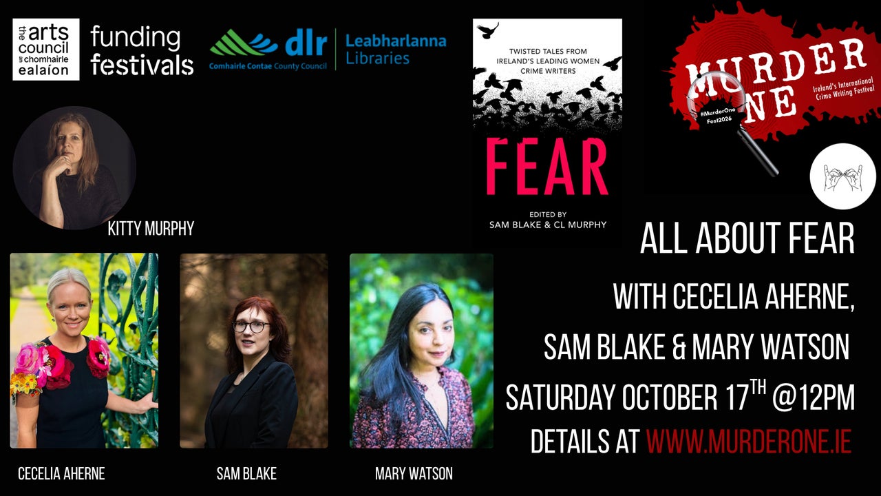 Cecelia Ahern, Sam Blake and Mary Watson chat to Kitty Murphy about FEAR, an anthology of original stories written in support of Women's Aid. This event features Irish Sign Language (ISL) interpretation.