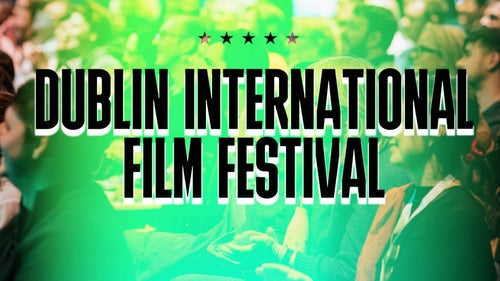 Dublin International Film Festival 2025