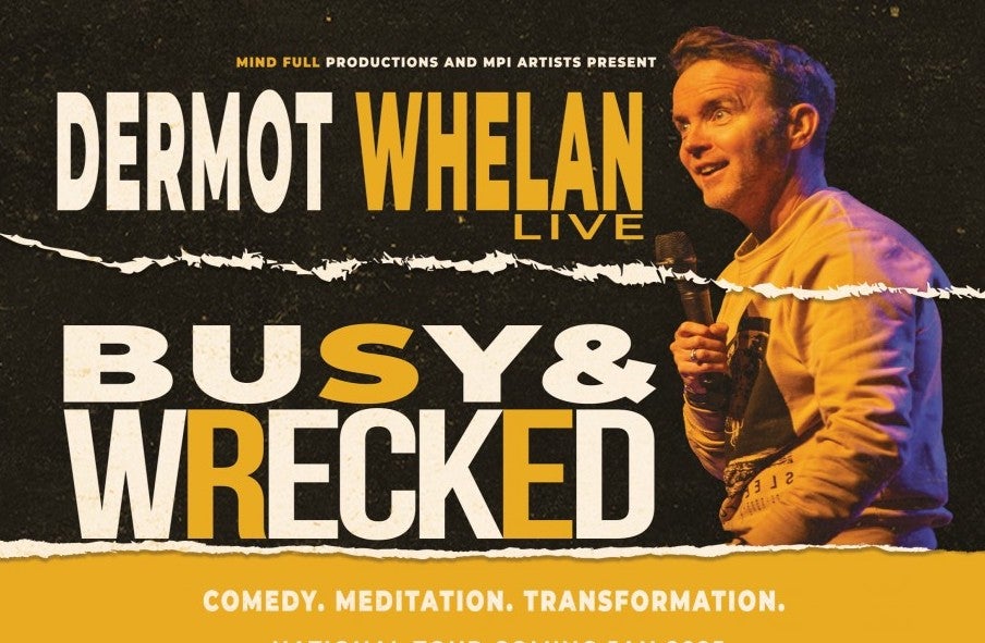 Dermot Whelan Live: Busy & Wrecked
