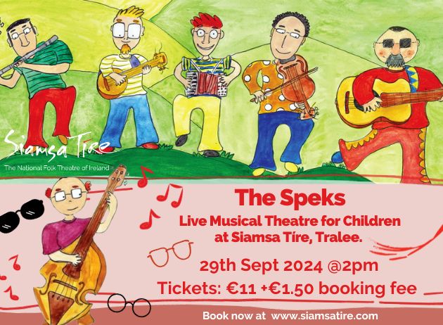 The Speks, a musical show for all the family at Siamsa Tíre Theatre, Tralee.