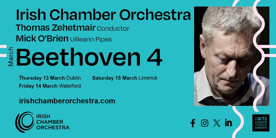 Poster for Beethoven 4, Featuring Irish Chamber Orchestra with Thomas Zehetmair and Mick O'Brien