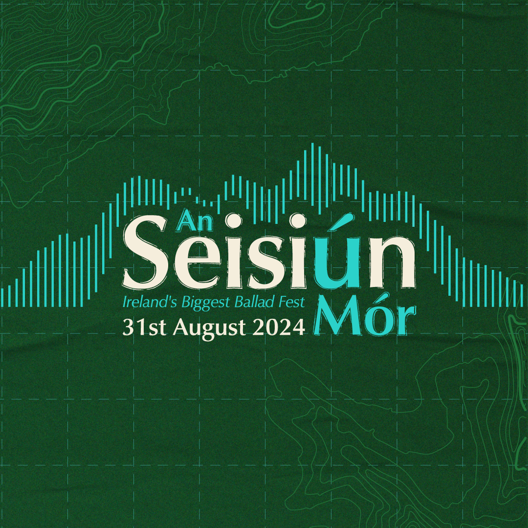 An Seisiun Mor – Ireland’s Biggest Ballad Fest