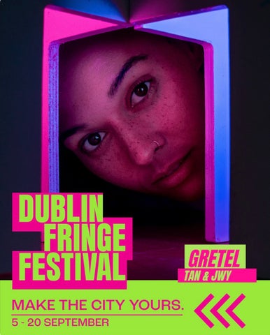A close-up portrait peers through a rectangular frame, lit in vivid pink, purple and blue. Neon green and hot pink graphics read “Dublin Fringe Festival”, “GRETEL, TAN & JWY”, “Make the City Yours” and “5–20 September”.