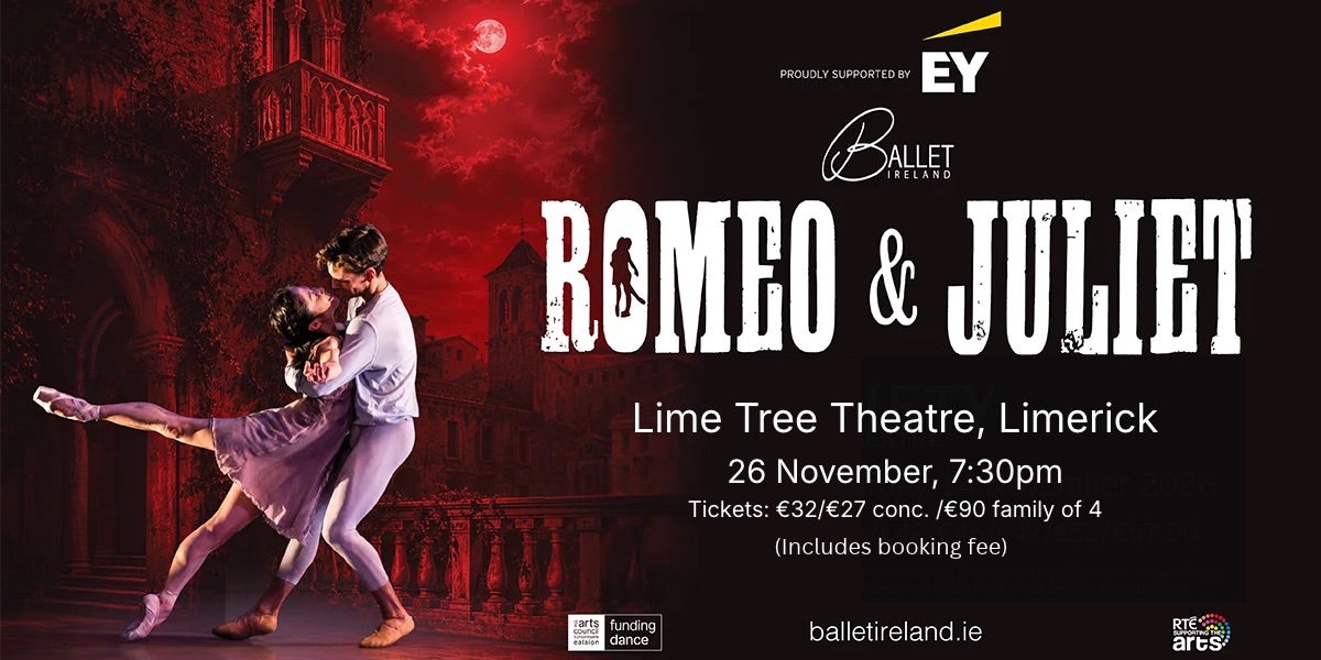 Ballet Ireland's Romeo & Juliet: Prokofiev's score, Shakespeare's love story, live on stage. Touring nationwide 30 Oct to 19 Dec.