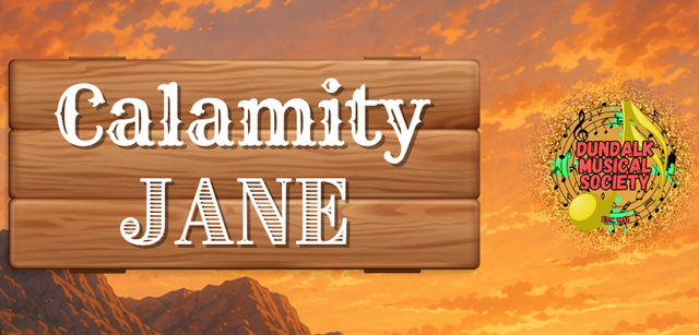 Dundalk Musical Society: Calamity Jane, Louth