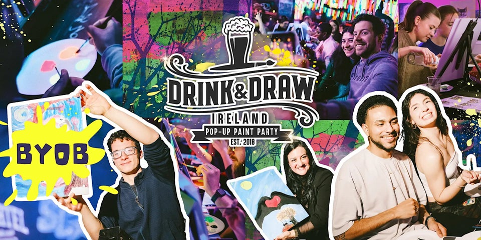 Drink & Draw Ireland's paint party. Win Prizes. Create A Masterpiece. Music & craic! Absolutely no painting experience is necessary.
