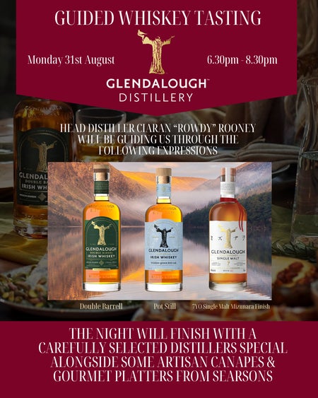 Join Searsons of Baggot Street—Ireland’s National Whiskey Bar of the Year—for an exclusive Glendalough whiskey tasting. Enjoy 4 rare expressions with Head Distiller Rowdy Rooney, plus gourmet food & a free drink. Aug 31, 6:30pm. Book now!