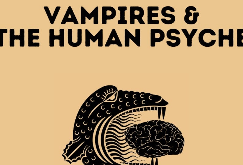 Talk on Vampires & The Human Psyche - They Psychology of Horror Movies
