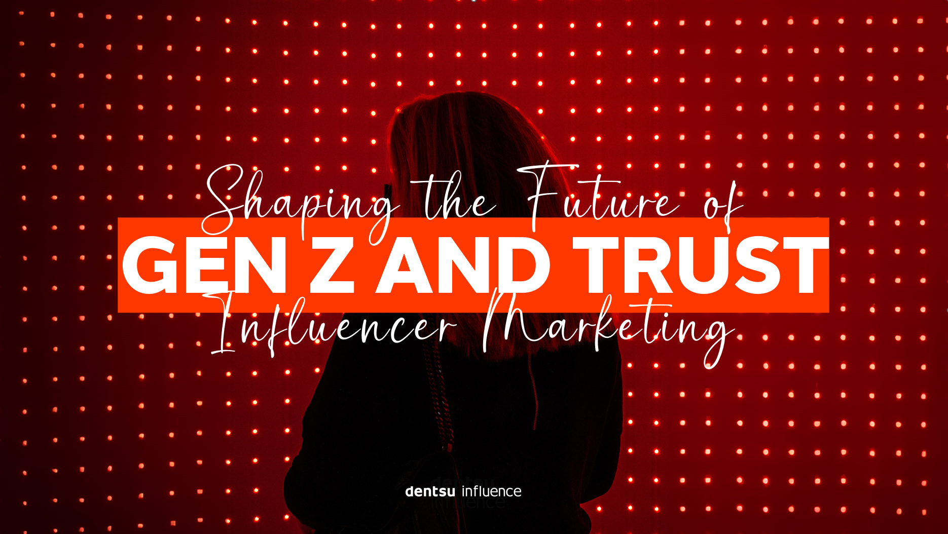 Shaping the Future of Influencer Marketing – Gen Z and Trust