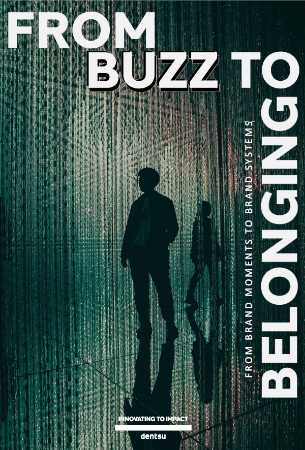 From Buzz to Belonging: From Brand Moments to Brand Systems