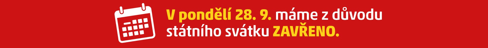 V pondělí 28. 9. máme z důvodu státního svátku ZAVŘENO.