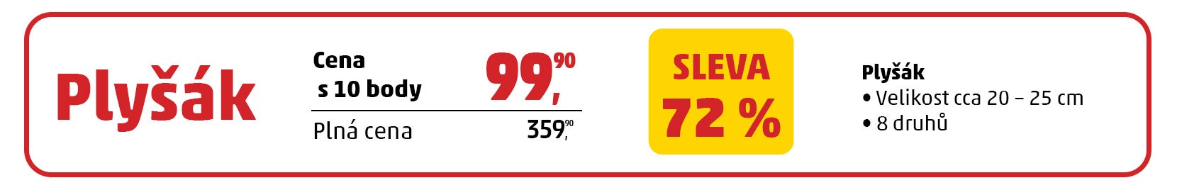 Mechanika věrnostní kampaně PENNY pro plyšáky. Plyšák za 99,90 Kč s 10 body, plná cena 359,90 Kč, sleva 72 %. Na výběr je 8 druhů plyšáků o velikosti přibližně 20 až 25 cm.
