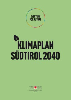 Der Klimaplan Südtirol 2040: Heute von der Landesregierung beschlossen, am 6. September wird er vorgestellt. (Foto: LPA) 