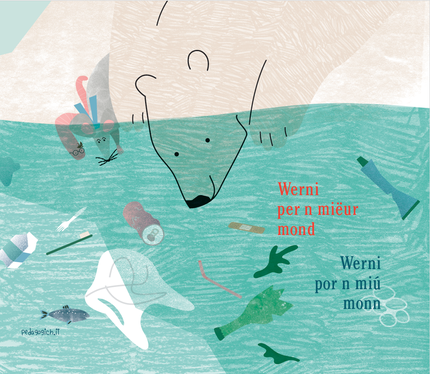 La copertina del libro illustrato Werni per un mondo migliore, qui nella sua versione nelle due varianti ladine. (Foto: USP/Area pedagogica della Direzione provinciale Scuole ladine)