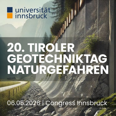 Aktuelle Entwicklungen im Umgang mit Naturgefahren im alpinen Raum standen im Mittelpunkt des 20. Tiroler Geotechniktags am 6. Mai im Congress Innsbruck.