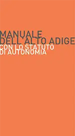 Manuale dell’Alto Adige con lo Statuto di autonomia