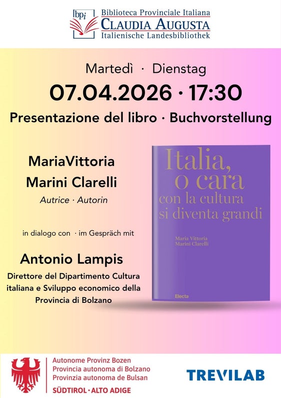 Il libro “Italia, o cara. Con la cultura si diventa grandi” è stato scritto da Maria Vittoria Marini Clarelli, tra le più autorevoli storiche dell’arte italiana contemporanea ed ex sovrintendente capitolina ai Beni culturali di Roma. Verrà presentato al Trevilab martedì 7 aprile alle ore 17.30. (Locandina: Biblioteca Claudia Augusta)