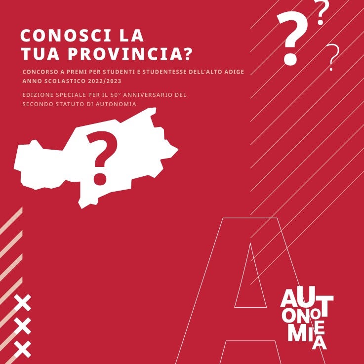 L'edizione speciale Conosciamo la nostra Provincia? é un concorso a premi rivolto a studenti e stundentesse dell'Alto Adige organizzato dalla Provinca in collaborazione con il Center for Autonomy Experience dell'Eurac Research e con la Fondazione Cassa di Risparmio. 