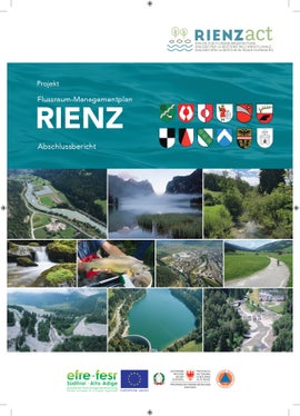 Ziel des Projektes ist die Gewährleistung einer nachhaltigen und sicheren Entwicklung des Flussraumes der Rienz durch eine bereichsübergreifende Planung. (Foto: Agentur für Bevölkerungsschutz/Amt für Wildbach- und Lawinenverbauung Ost)
